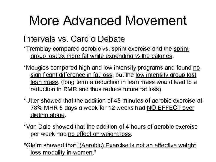 More Advanced Movement Intervals vs. Cardio Debate *Tremblay compared aerobic vs. sprint exercise and