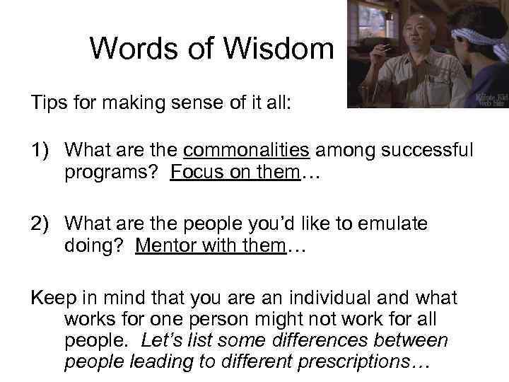 Words of Wisdom Tips for making sense of it all: 1) What are the