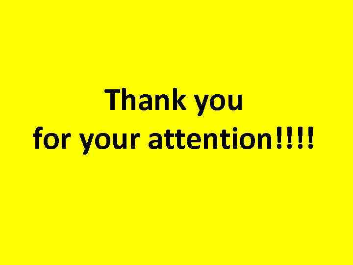 Thank you for your attention!!!! 