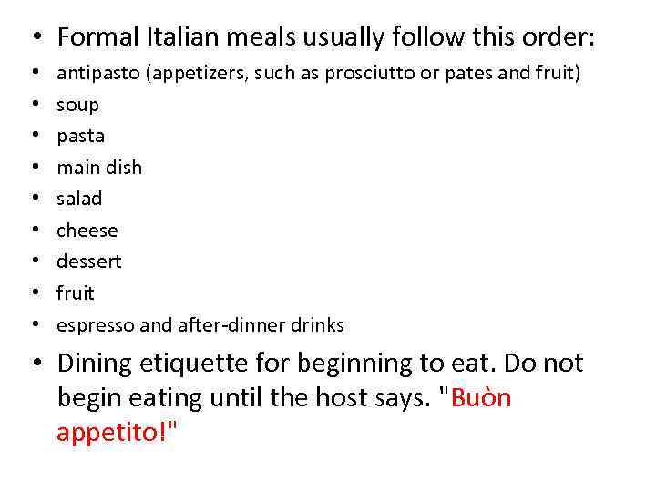  • Formal Italian meals usually follow this order: • • • antipasto (appetizers,