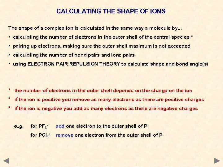 CALCULATING THE SHAPE OF IONS The shape of a complex ion is calculated in