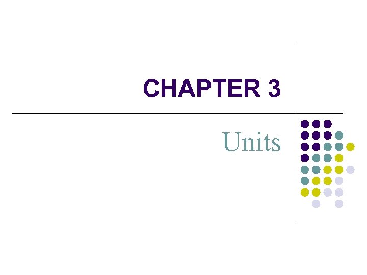 CHAPTER 3 Units 