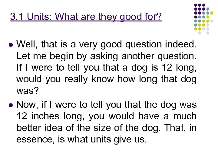 3. 1 Units: What are they good for? l l Well, that is a