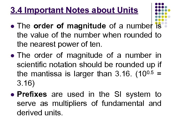 3. 4 Important Notes about Units l l l The order of magnitude of