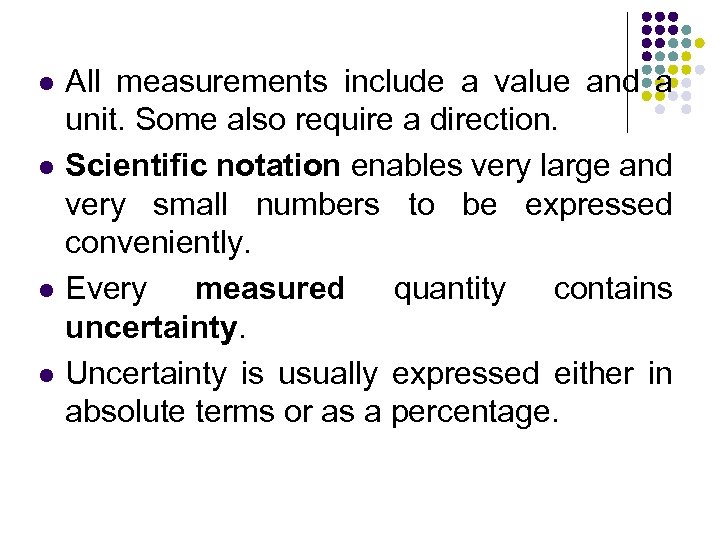l l All measurements include a value and a unit. Some also require a
