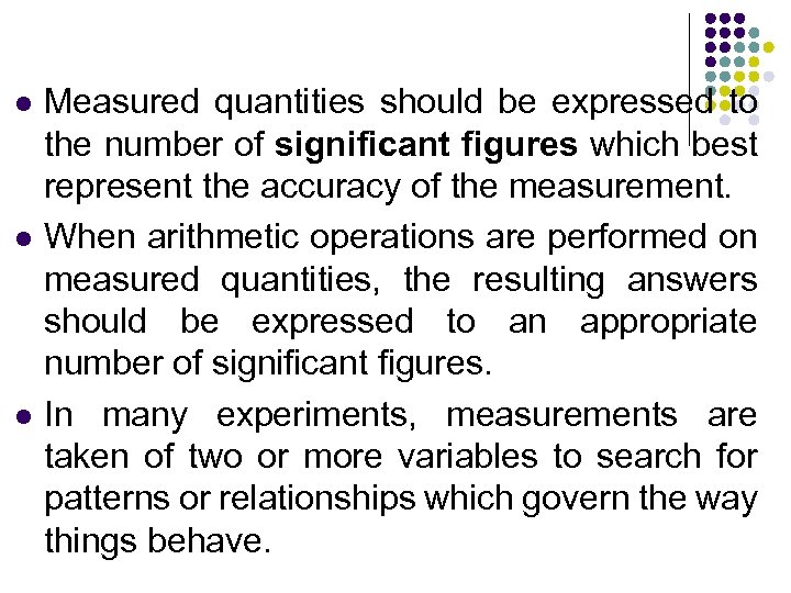 l l l Measured quantities should be expressed to the number of significant figures