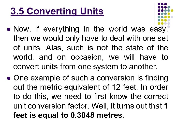 3. 5 Converting Units l l Now, if everything in the world was easy,