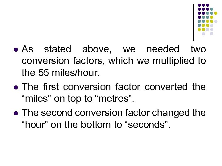 l l l As stated above, we needed two conversion factors, which we multiplied