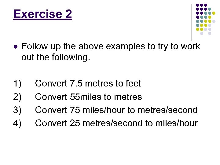 Exercise 2 l 1) 2) 3) 4) Follow up the above examples to try