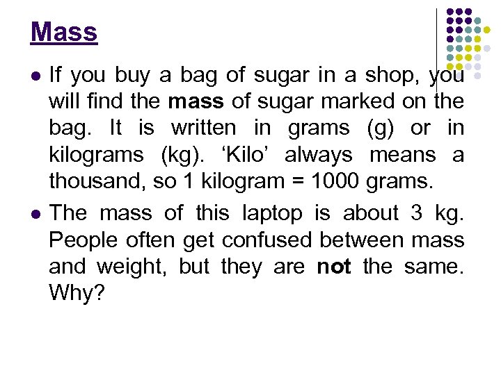 Mass l l If you buy a bag of sugar in a shop, you