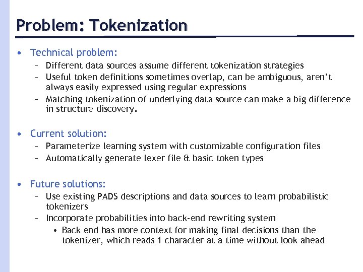 Problem: Tokenization • Technical problem: – Different data sources assume different tokenization strategies –