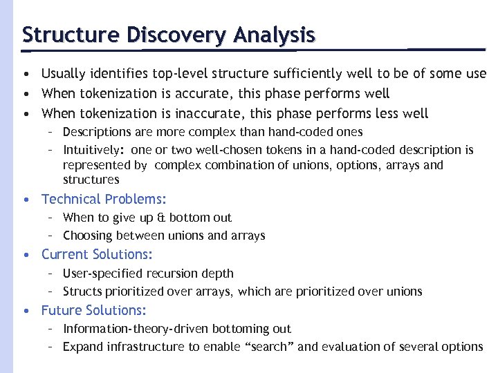 Structure Discovery Analysis • Usually identifies top-level structure sufficiently well to be of some