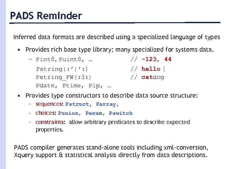 PADS Reminder Inferred data formats are described using a specialized language of types •