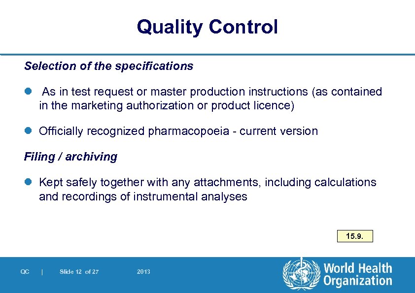 Quality Control Selection of the specifications l As in test request or master production