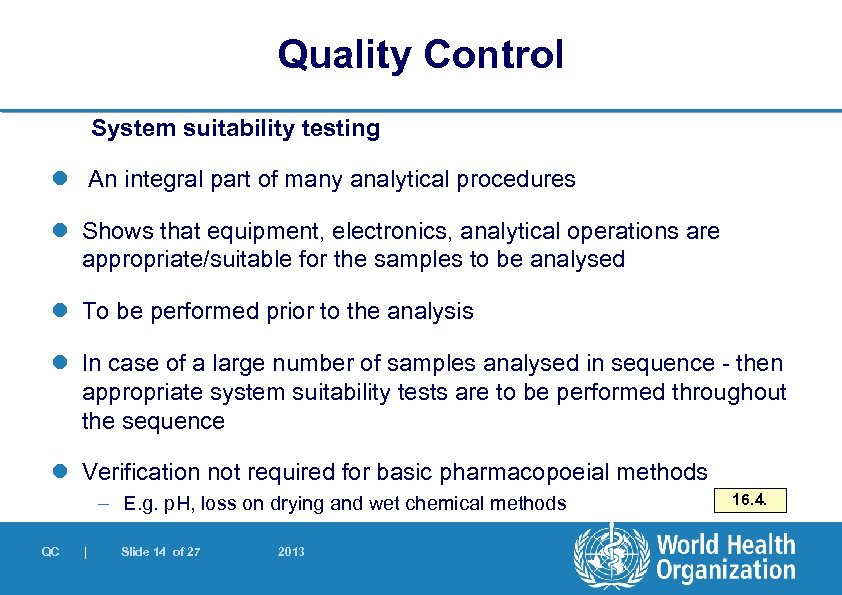 Quality Control System suitability testing l An integral part of many analytical procedures l