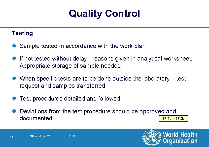 Quality Control Testing l Sample tested in accordance with the work plan l If