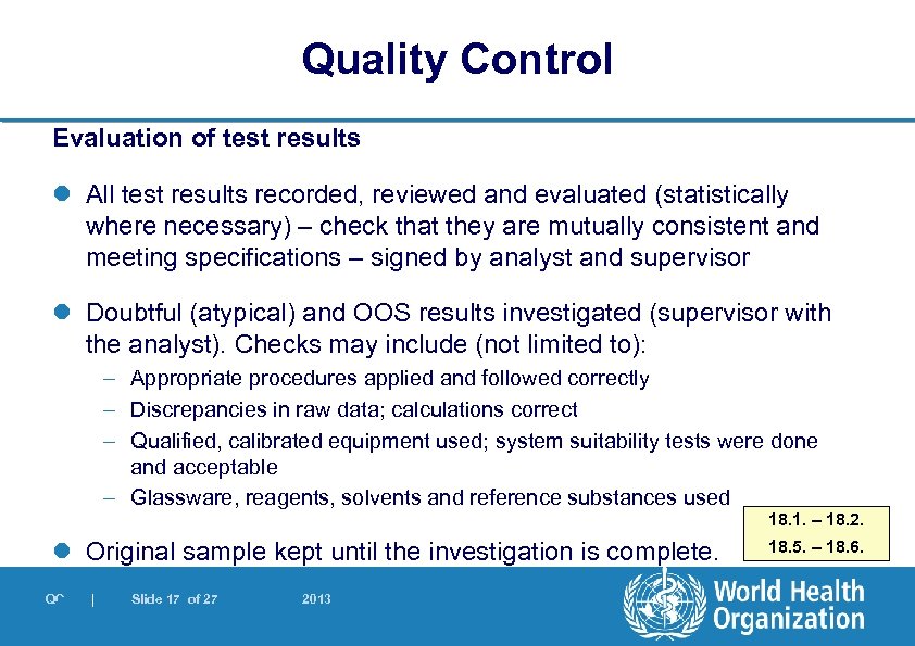 Quality Control Evaluation of test results l All test results recorded, reviewed and evaluated