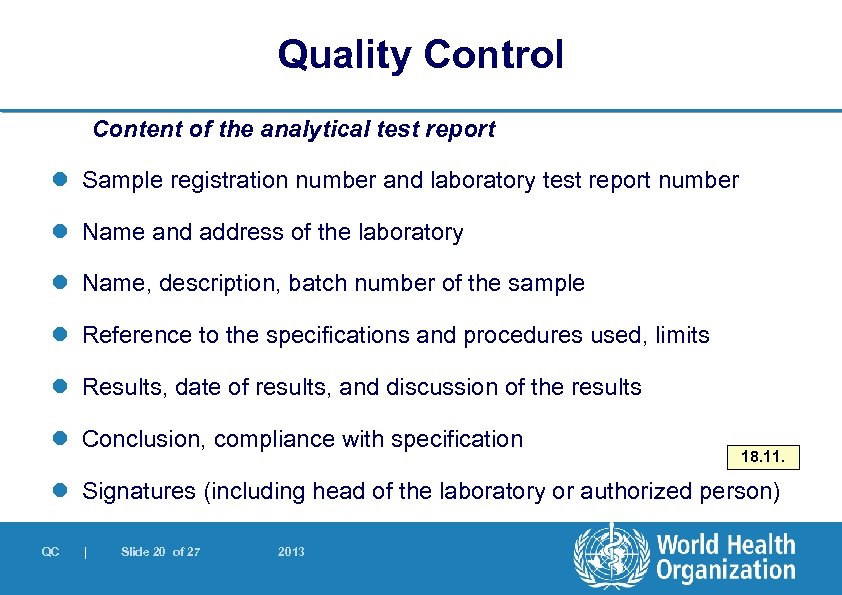 Quality Control Content of the analytical test report l Sample registration number and laboratory