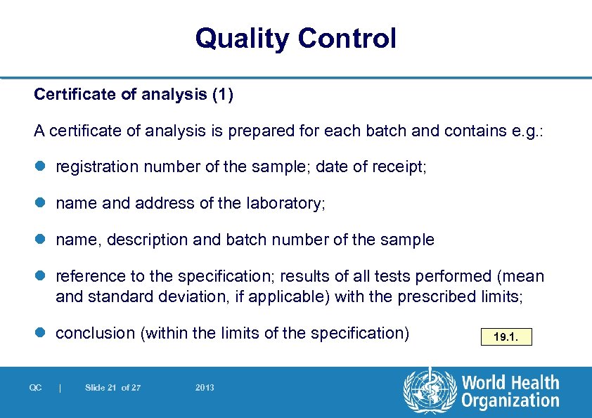 Quality Control Certificate of analysis (1) A certificate of analysis is prepared for each