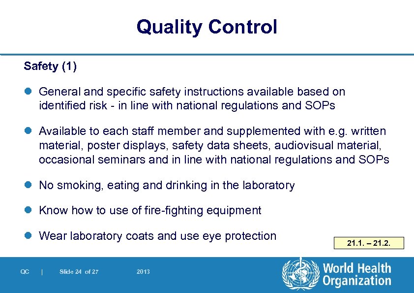 Quality Control Safety (1) l General and specific safety instructions available based on identified