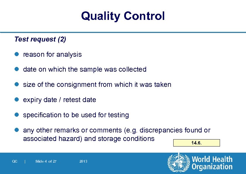 Quality Control Test request (2) l reason for analysis l date on which the