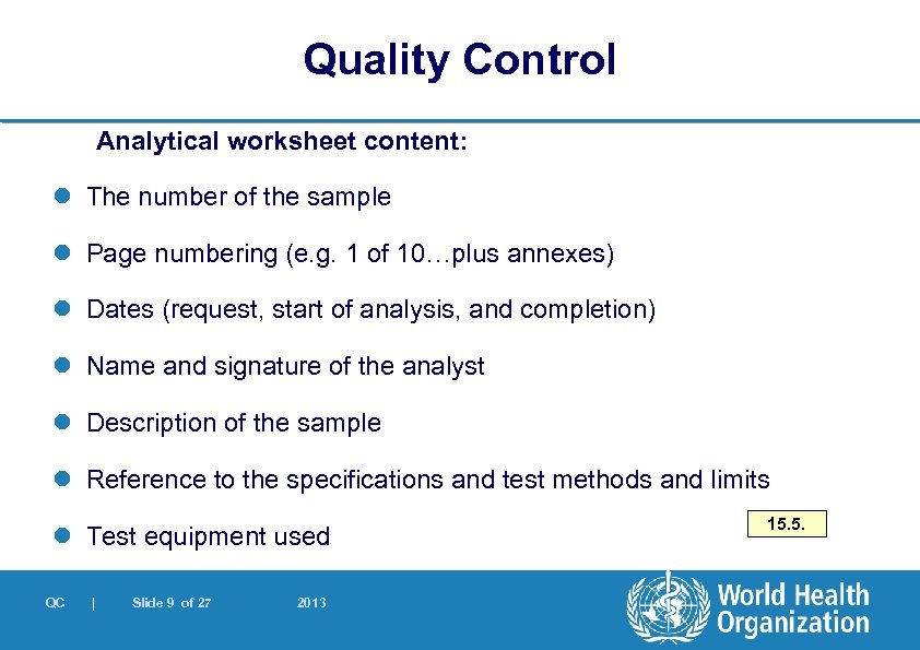 Quality Control Analytical worksheet content: l The number of the sample l Page numbering