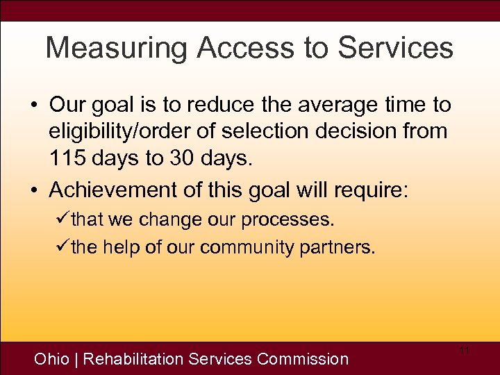 Measuring Access to Services • Our goal is to reduce the average time to
