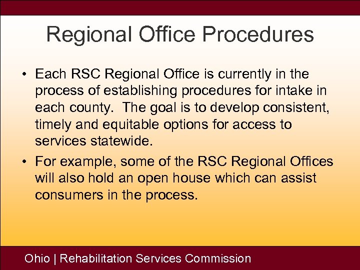 Regional Office Procedures • Each RSC Regional Office is currently in the process of