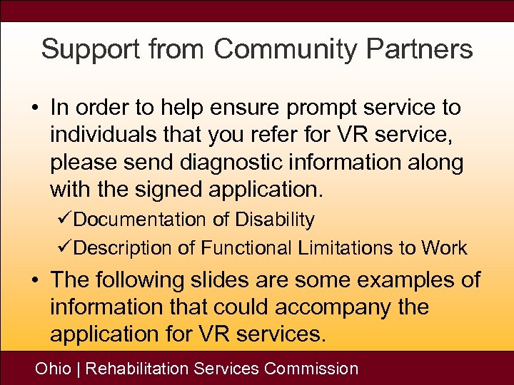 Support from Community Partners • In order to help ensure prompt service to individuals