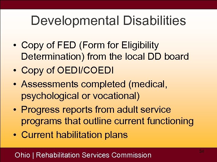 Developmental Disabilities • Copy of FED (Form for Eligibility Determination) from the local DD