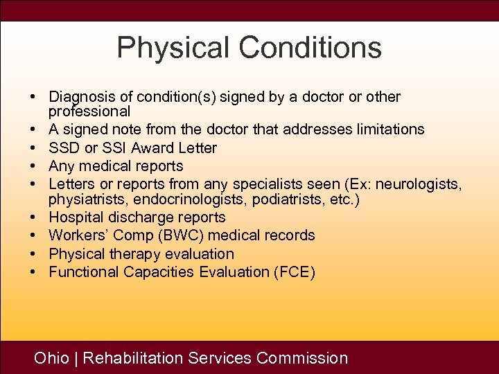 Physical Conditions • Diagnosis of condition(s) signed by a doctor or other professional •