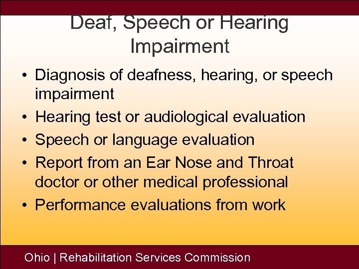 Deaf, Speech or Hearing Impairment • Diagnosis of deafness, hearing, or speech impairment •