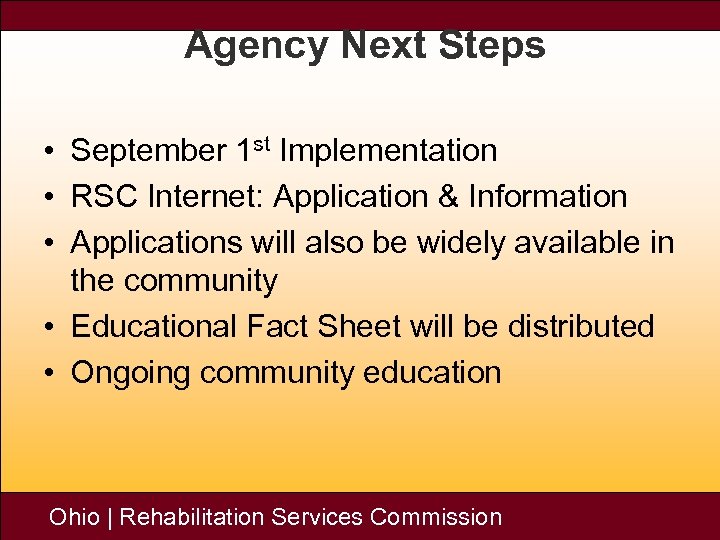 Agency Next Steps • September 1 st Implementation • RSC Internet: Application & Information