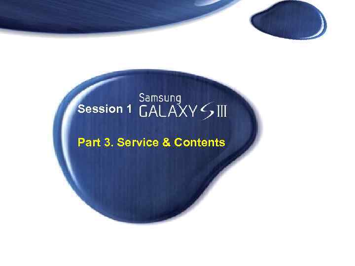 Session 1 Part 3. Service & Contents 