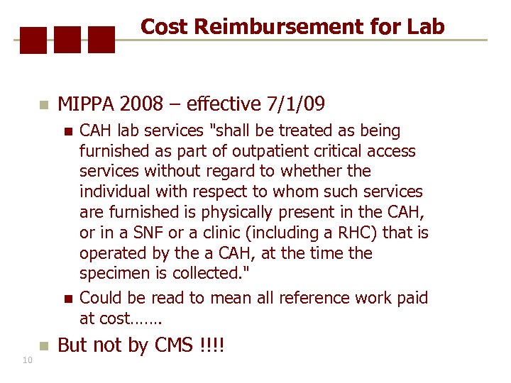 Cost Reimbursement for Lab n MIPPA 2008 – effective 7/1/09 n n 10 n