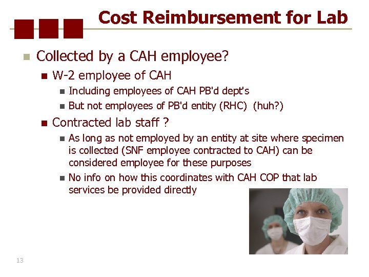 Cost Reimbursement for Lab n Collected by a CAH employee? n W-2 employee of