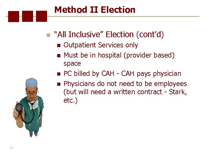 Method II Election n “All Inclusive” Election (cont’d) n n 16 Outpatient Services only