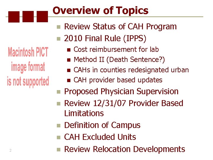 Overview of Topics n n Review Status of CAH Program 2010 Final Rule (IPPS)