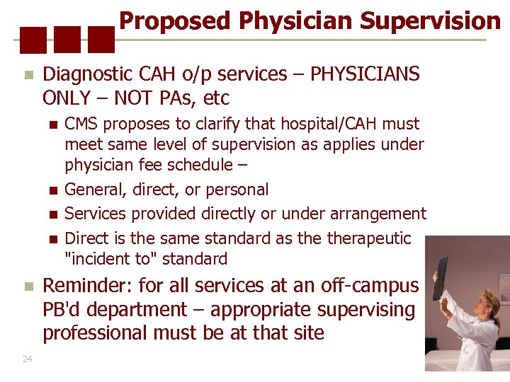 Proposed Physician Supervision n Diagnostic CAH o/p services – PHYSICIANS ONLY – NOT PAs,