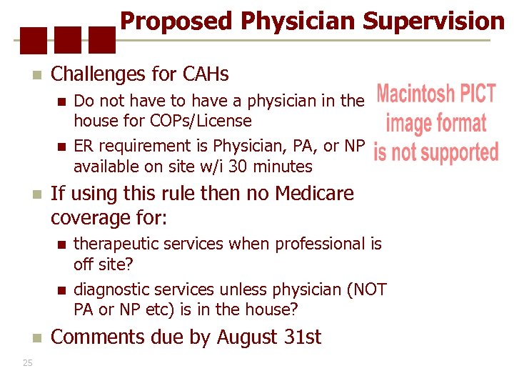 Proposed Physician Supervision n Challenges for CAHs n n n If using this rule