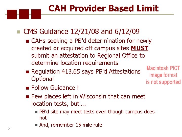 CAH Provider Based Limit n CMS Guidance 12/21/08 and 6/12/09 n n CAHs seeking