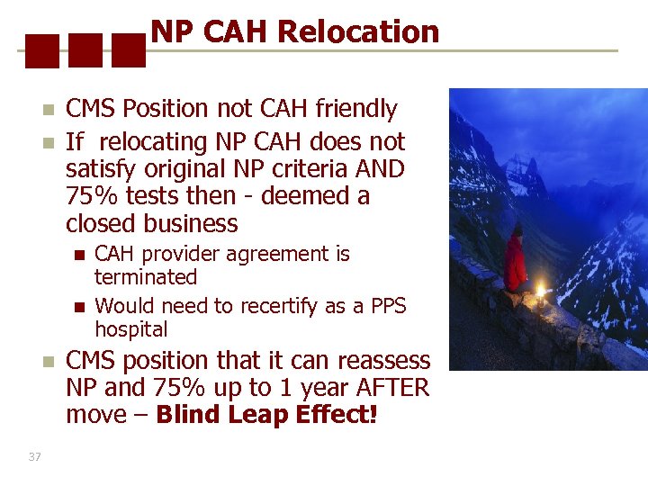 NP CAH Relocation n n CMS Position not CAH friendly If relocating NP CAH