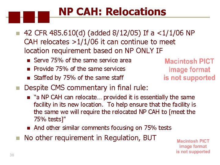 NP CAH: Relocations n 42 CFR 485. 610(d) (added 8/12/05) If a <1/1/06 NP