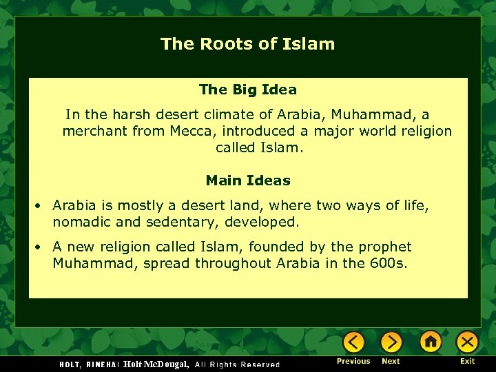 The Roots of Islam The Big Idea In the harsh desert climate of Arabia,