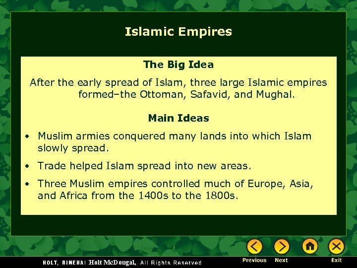 Islamic Empires The Big Idea After the early spread of Islam, three large Islamic