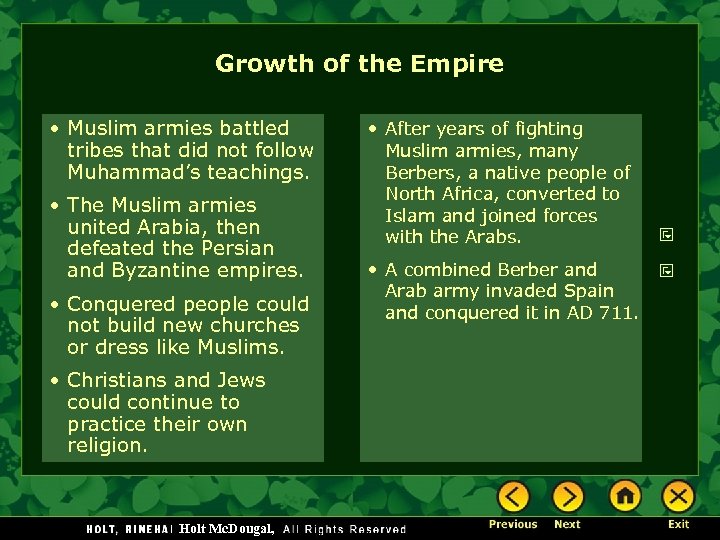 Growth of the Empire • Muslim armies battled tribes that did not follow Muhammad’s