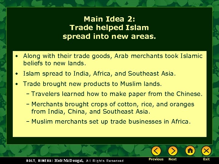 Main Idea 2: Trade helped Islam spread into new areas. • Along with their