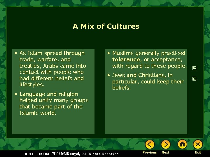 A Mix of Cultures • As Islam spread through trade, warfare, and treaties, Arabs