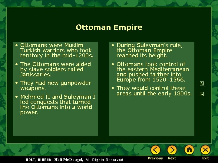 Ottoman Empire • Ottomans were Muslim Turkish warriors who took territory in the mid-1200