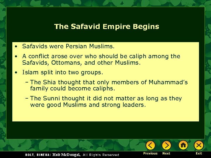 The Safavid Empire Begins • Safavids were Persian Muslims. • A conflict arose over